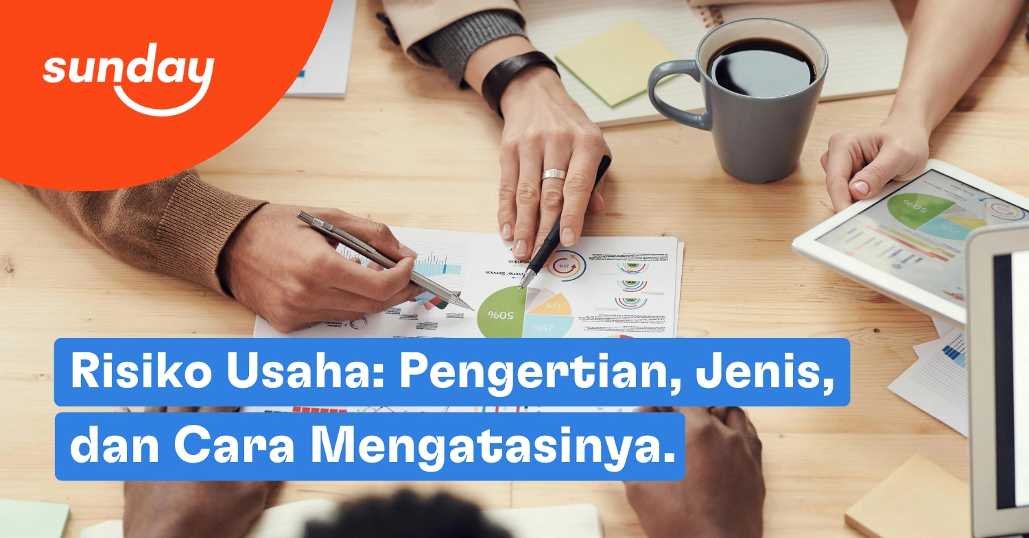 Risiko Usaha: Pengertian, Jenis, dan Cara Mengatasinya.